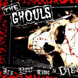 The Ghouls : Its Your Time To Die